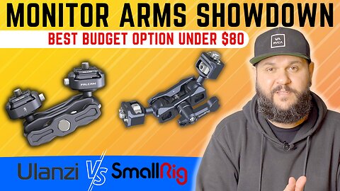 Smallrig Vs ULANZI Falcam : MONITOR ARMS SHOWDOWN - BEST BUDGET OPTION UNDER $80