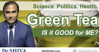 Dr.SHIVA™ LIVE: Green Tea - Is It Good for YOU? (Version 2.0)