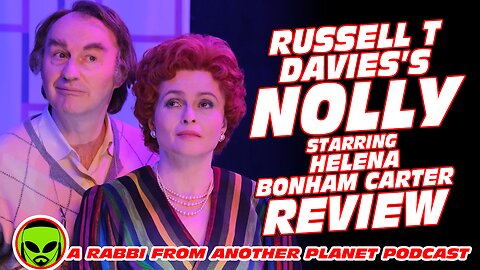 Russell T Davies’s Nolly Review
