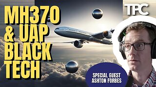 MH370 & Classified U.S. Tech | Ashton Forbes (TPC #1,481)