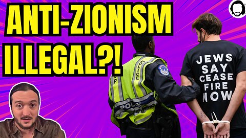 Congress Moves To Make Anti-Zionism ILLEGAL!