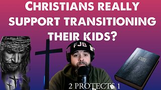 Do Christians really support theirs kids transitioning?