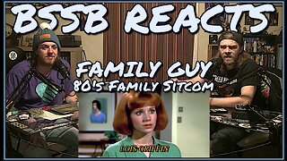 Family Guy as an 80's Live Action Family Sitcom - BSSB Reacts