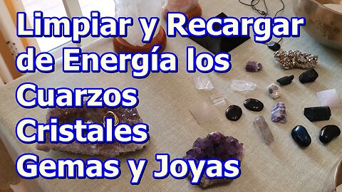 VARIOS MODOS DE LIMPIAR CUARZOS Y GEMAS, CARGARLOS DE ENERGÍA Y ARMONIZARLOS