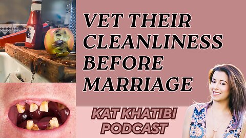 Vet Their Cleanliness BEFORE Marriage