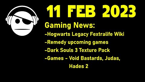 Gaming News | Hogwarts Legacy Wiki | Remedy games | DS3 Text Pack | Games | 11 FEB 2023