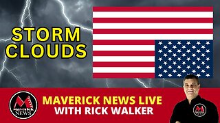 America In Distress - The Storm | Maverick News With Rick Walker