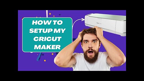 How to Setup my Cricut Maker