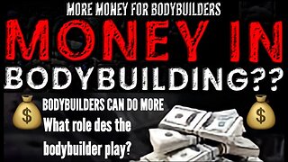 BODYBUILDERS GETTING MORE MONEY-WHAT THEY CAN DO TO HELP