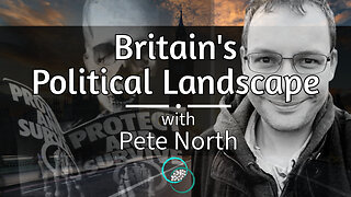 British Political Landscape | Pete North | #39 | Reflections & Reactions | TWOM