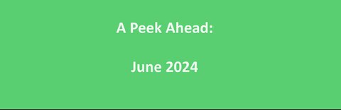 A Peek Ahead: June 2024