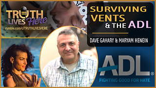 Surviving Vents & The ADL With Dave Gahary