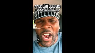 He says “African Leaders Stealing our Tax Dollars” but it’s ALL of the leaders - White, Black,