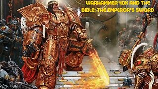 Warhammer 40k and the Bible: The Emperor's Sword