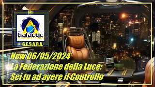 New 06/05/2024 La Federazione della Luce: Sei tu ad avere il Controllo