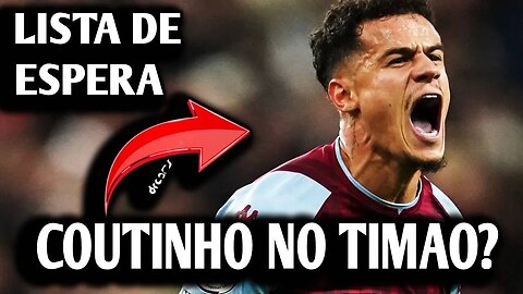 COUTINHO NO TIMÃO? A NOVELA CONTINUA... VEJA O QUE SE SABE ATÉ AGORA SOBRE O JOGADOR.