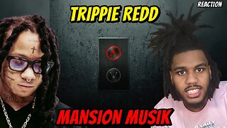 TRIPPIE REDD IS GOING CRAZY!!! | Trippie Redd – MANSION MUSIK (Official Audio) Reaction!