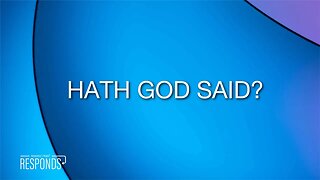 Reasons for Hope Responds | Hath God Said?