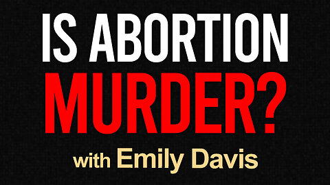 Is Abortion Murder? - Emily Davis on LIFE Today Live
