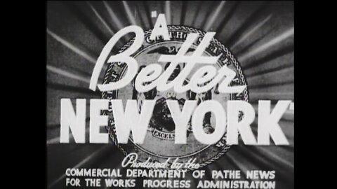 A Better New York State, United States Works Progress Administration (1937 Black & White Film)