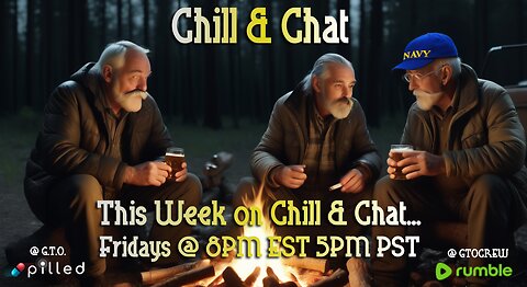 Chill & Chat Ep.13 05/10/2024 8PM EST / 5PM PST