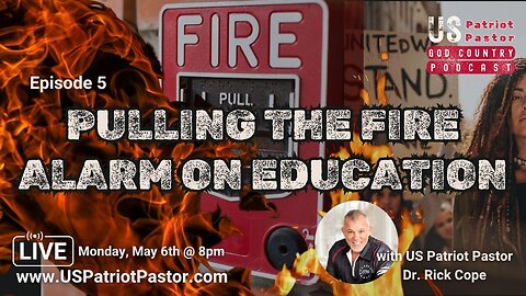 Episode 5: Pulling the Fire Alarm on Education