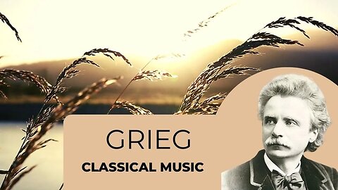 Música para acalmar a mente / Edvard Grieg: "Peer Gynt - Morning Mood"