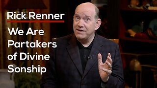 We Are Partakers of Divine Sonship — Rick Renner