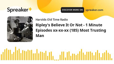 Ripley's Believe It Or Not - 1 Minute Episodes xx-xx-xx (185) Most Trusting Man