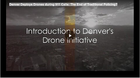 Denver Deploys Drones during 911 Calls: The End of Traditional Policing?