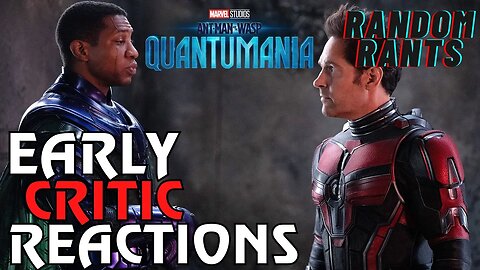 Random Rants: Ant-Man & The Wasp: Quantumania - Early Critic Reactions Are Good, Except....