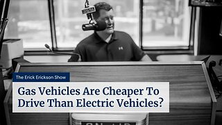 Gas Vehicles Are Cheaper To Drive Than Electric Vehicles?