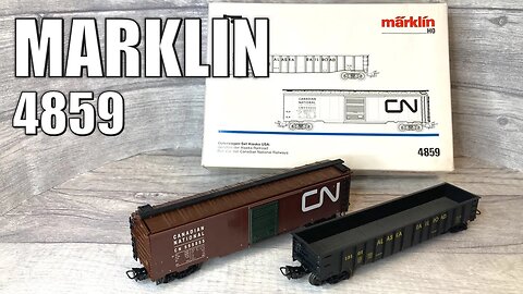MARKLIN 4859 - Alaska Gondola & Canadian National Box Car - Unboxing & Review | HO Scale