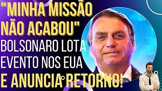 Bolsonaro leva público ao delírio nos EUA e anuncia sua volta ao Brasil!