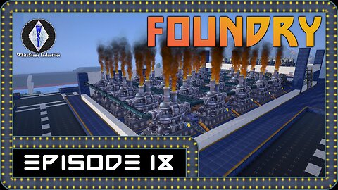 FOUNDRY | Gameplay | Episode 18