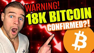 🚨 THIS IS BAD!!!!!!! 18K BITCOIN CONFIRMED??!?! 🚨 (HOW LOW BITCOIN WILL DUMP)