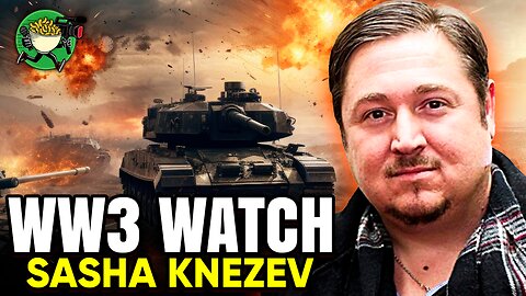 WW3 Watch w/ Sasha Knezev