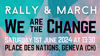We Are The Change Rally & March in Geneva