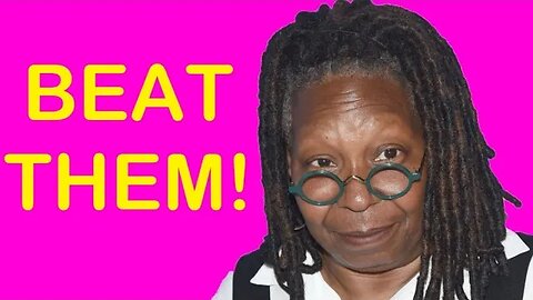 Whoopi Goldberg Asks if We Need to See White People Get Beat Up to Prevent Police Brutality