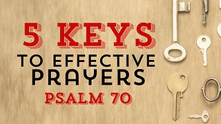 COMING UP: 5 Keys to Effective Prayers May 1, 2024