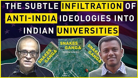 The Subtle Infiltration of Anti-India Ideologies into Indian Universities