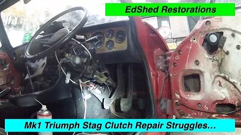 Triumph Stag 1971 Mk1 3.0 V8 Clutch Repair issues and the Plans for an Ignition Switch Modification