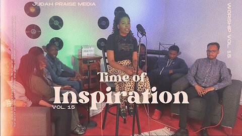 Time of Inspiration w/ Judah Praise // February 11, 2023