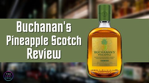 Buchanan's Pineapple Scotch Whiskey Review!