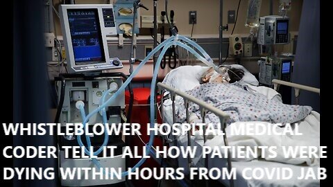 Whistleblower Hospital Medical Coder Tell it All How Patients Were Dying Within Hours from Covid jabs