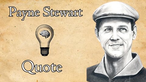 Payne Stewart on Attitude: Better than a Bad Swing