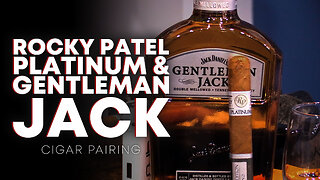 Rocky Patel Platinum & Gentleman Jack | Cigar Pairing