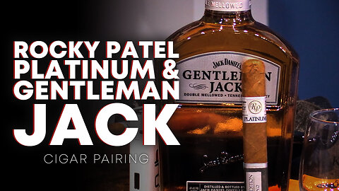Rocky Patel Platinum & Gentleman Jack | Cigar Pairing