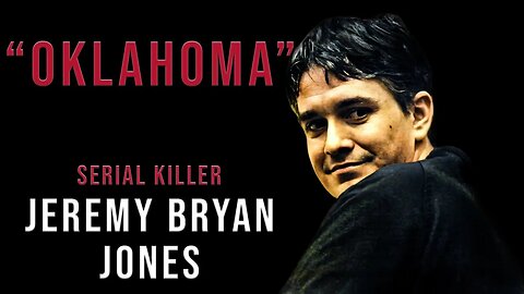 The Hunt for a Serial Killer: Jeremy Bryan Jones