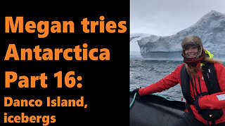 Megan tries Antarctica, Part 16: Danco Island, icebergs